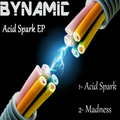 Bynamic - Acid Spark (Original Mix) [Supported by EDM.com]