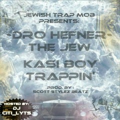 Dro Hefner The Jew-Kasi Boy Trappin