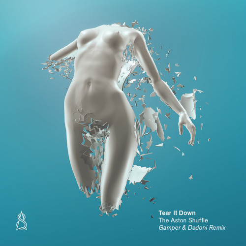 The Aston Shuffle - Tear it Down (GAMPER & DADONI Remix)