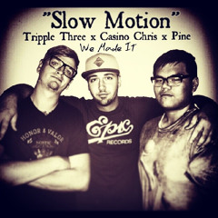 "Slow Motion" Casino Chris X Tripple Three X Pine