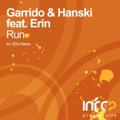 Garrido & Hanski feat. Erin - Run (EDU Remix)