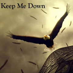 Keep Me Down (Ft. Kerr & Dominic Dunn)