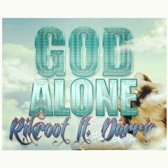 Rikroot Feat Darrio  -God Alone
