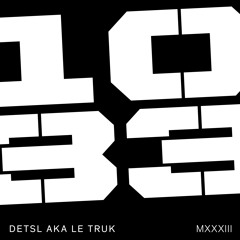 Detsl aka Le Truk & Al Bizzare MXXXIII Rmx