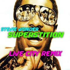 Stevie Wonder - Superstition (Live City Remix)