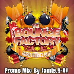 [THE BOUNCE FACTORY - 'HARD BOUNCE BLITZ' PROMO MIX  1] By Jamie.R-DJ