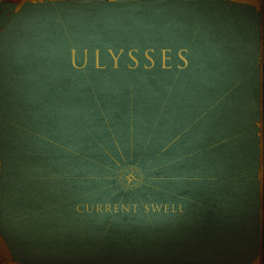 Current Swell - Who's With Us - Ulysses