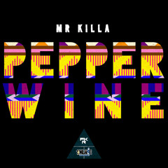 Mr. Killa - "Pepper Wine"
