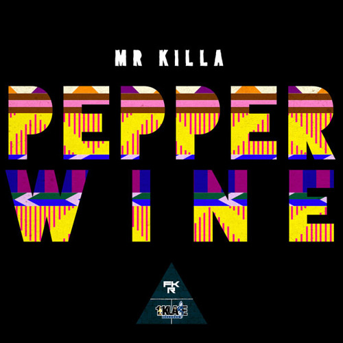 Mr. Killa - "Pepper Wine"