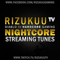 RizuKuuTV streaming Nightcore tunes!