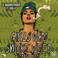 Girls Who Smoke Weed (Thats Deep)