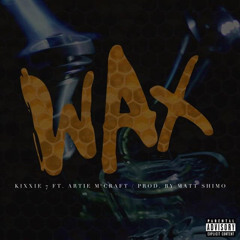 Kixxie Siete - "Wax" ft. Artie McCraft (Prod. by Matt Shimo)