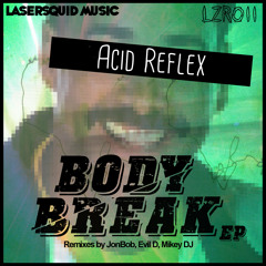 Acid Reflex - BodyBreak (JonBobRemix)