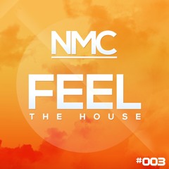 NMC- Feel The House #003