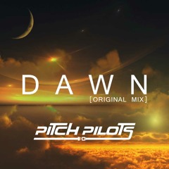 Pitch Pilots - Dawn (Original Mix)