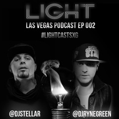 The LIGHT Las Vegas Podcast EP 002 Mixed by STELLAR and Ryne Green