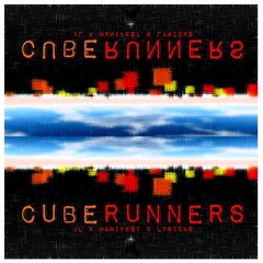 Cube Runners [Prod. By Peez] Ft. Manifest & Lyricks