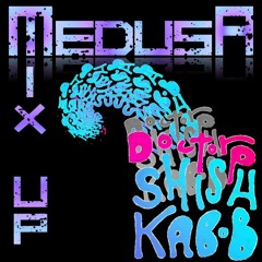 Doctor P - Shishkabob (MedusA Mix-Up)