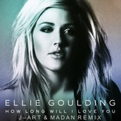 Ellie Goulding - How Long Will I Love You (J - Art & Madan Remix)