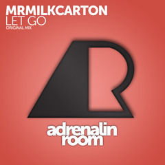 Mrmilkcarton - Let Go (Original Mix)