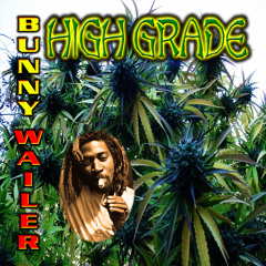 Bunny Wailer - High Grades - Legalize It Day Campaign Sound