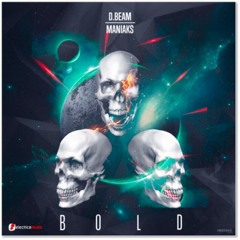 D.Beam & Maniaks - BOLD [Free Download]