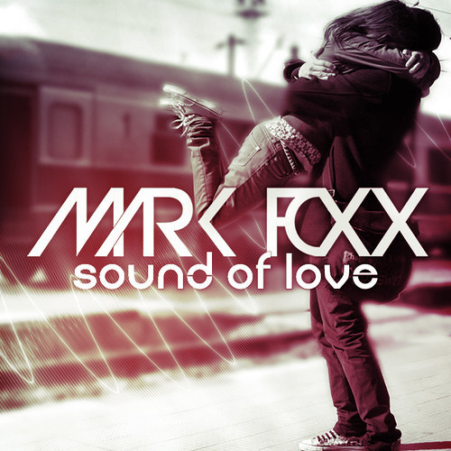 Mark Foxx - Sound Of Love [Free Download]