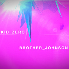Kid Zero and Brother Johnson - Chewy