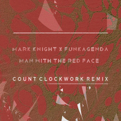 Mark Knight & Funkagenda - Man With The Red Face (Count Clockwork Remix)