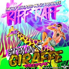 RiFF RAFF - SiTTiN ON GiRaFFe "Freestyle"