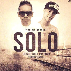 Solo - @ReisBelico ft. @RastamcVnzla - [Prod. @CayroMusic] #EMusicRecords