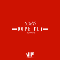10. TMD - TMD Dope Fly [Prod. Carry Diamond]