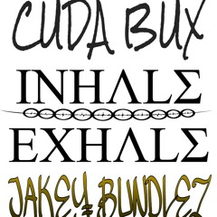 INHALE/EXHALE feat..JAKEY BUNDLEZ