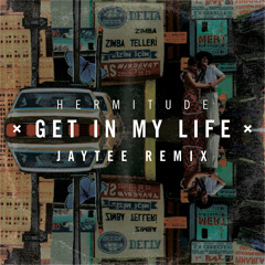 Hermitude - Get In My Life (jayteehazard Remix)