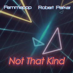 Femmepop & Robert Parker - Not That Kind