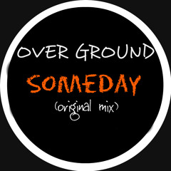 OVER GROUND - Someday (Original mix) 2014