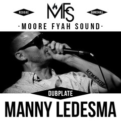 MANNY LEDESMA - MOORE FYAH SOUND SPECIAL