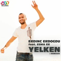 Erdinc Erdogdu feat. Esma Er - Yelken (Original Mix) Exclusive on Beatport!!