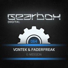 Vontek & Faderfreak - E-Mission (Original Mix) **OUT NOW** On Gearbox Digital