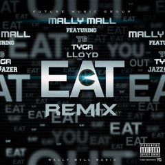 Mally Mall - Eat (Remix) ft. Tyga, YG, & Lloyd (Prod. Ty Dolla $ign & The Audibles)