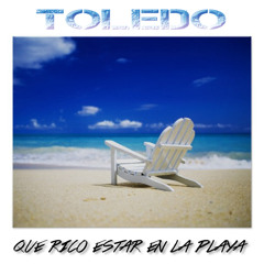 Toledo - Que rico es estar en la playa (www.urbanticoflow.com)