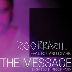 Zoo Brazil feat Roland Clark - The Message