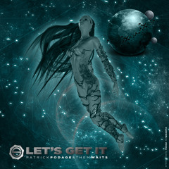 Patrick Podage & Them Waits - Let's Get It (Original Mix) Free Download