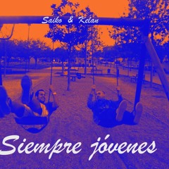 Siempre Jóvenes ( Saiko & Kelan )