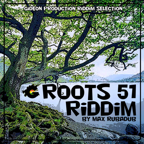 Max RubaDub feat. Various Artists - Roots 51 Riddim [Megamix | Gideon Production  2014]