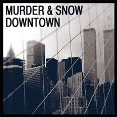 Mitch Murder - Downtown (Ft.Felix Snow)