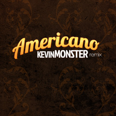 Americano (KevinMONSTER Remix) __PREVIEW__