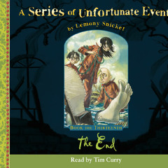 Book the Thirteenth – The End, By Lemony Snicket, Read by Tim Curry