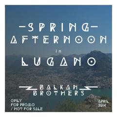 Spring - Afternoon in Lugano | Balkan Brothers - FREE DOWNLOAD -