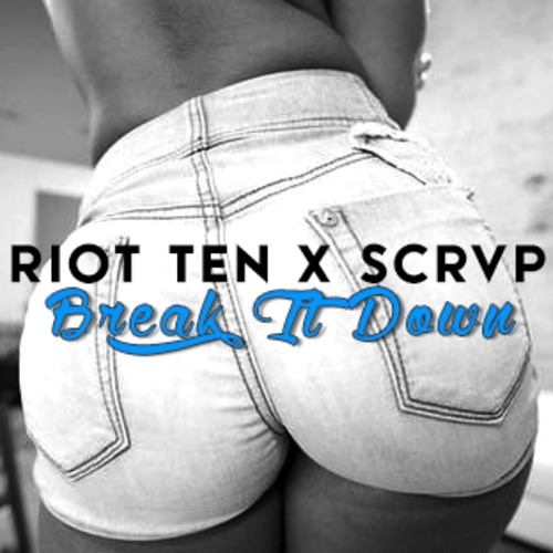 Break It Down by Riot Ten ✖ SCRVP
